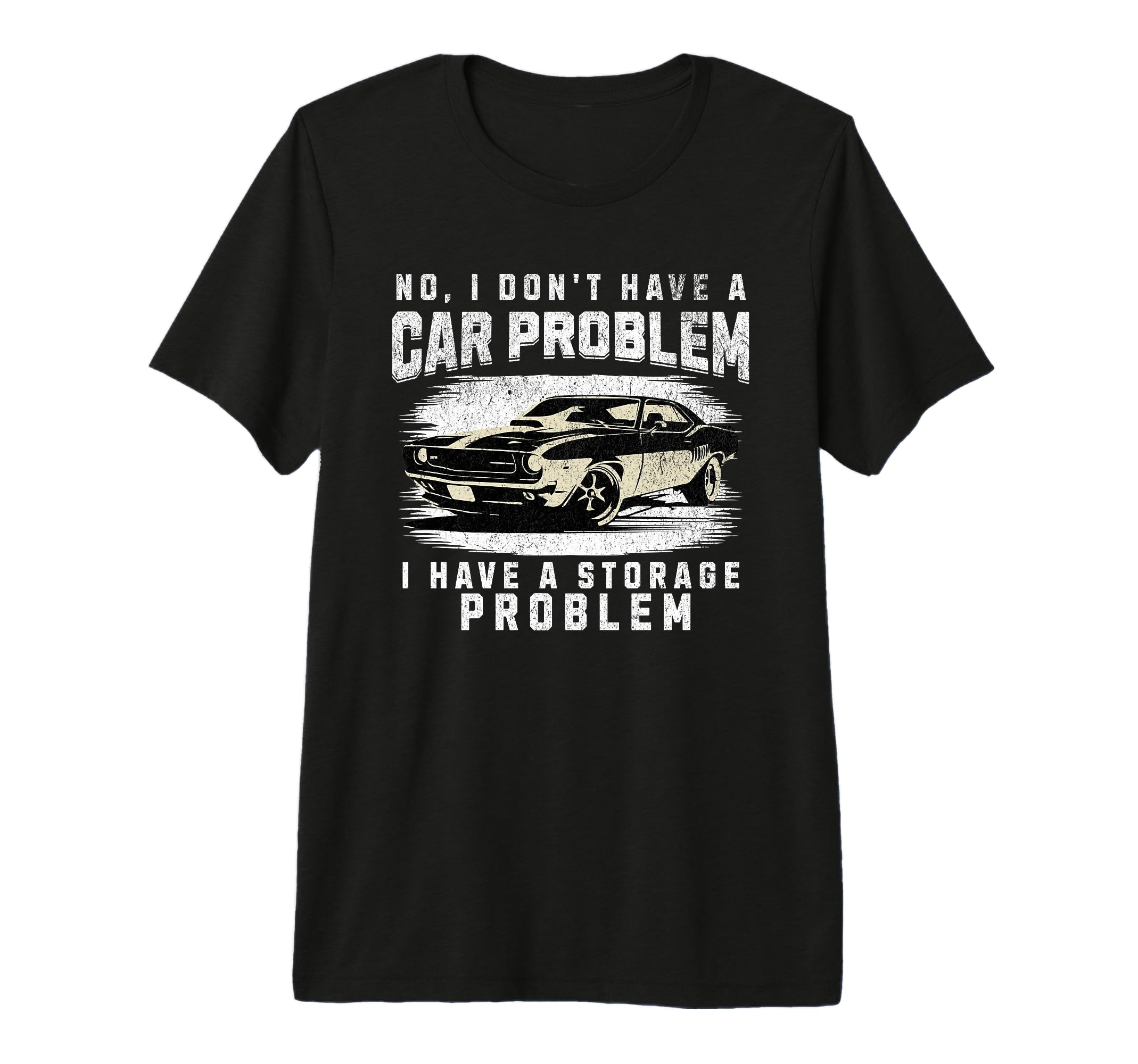 No I Do Not Have Car Problem I Have T-Shirt - Custom Art Print Unisex - T-Shirt, Sweatshirt, Hoodie