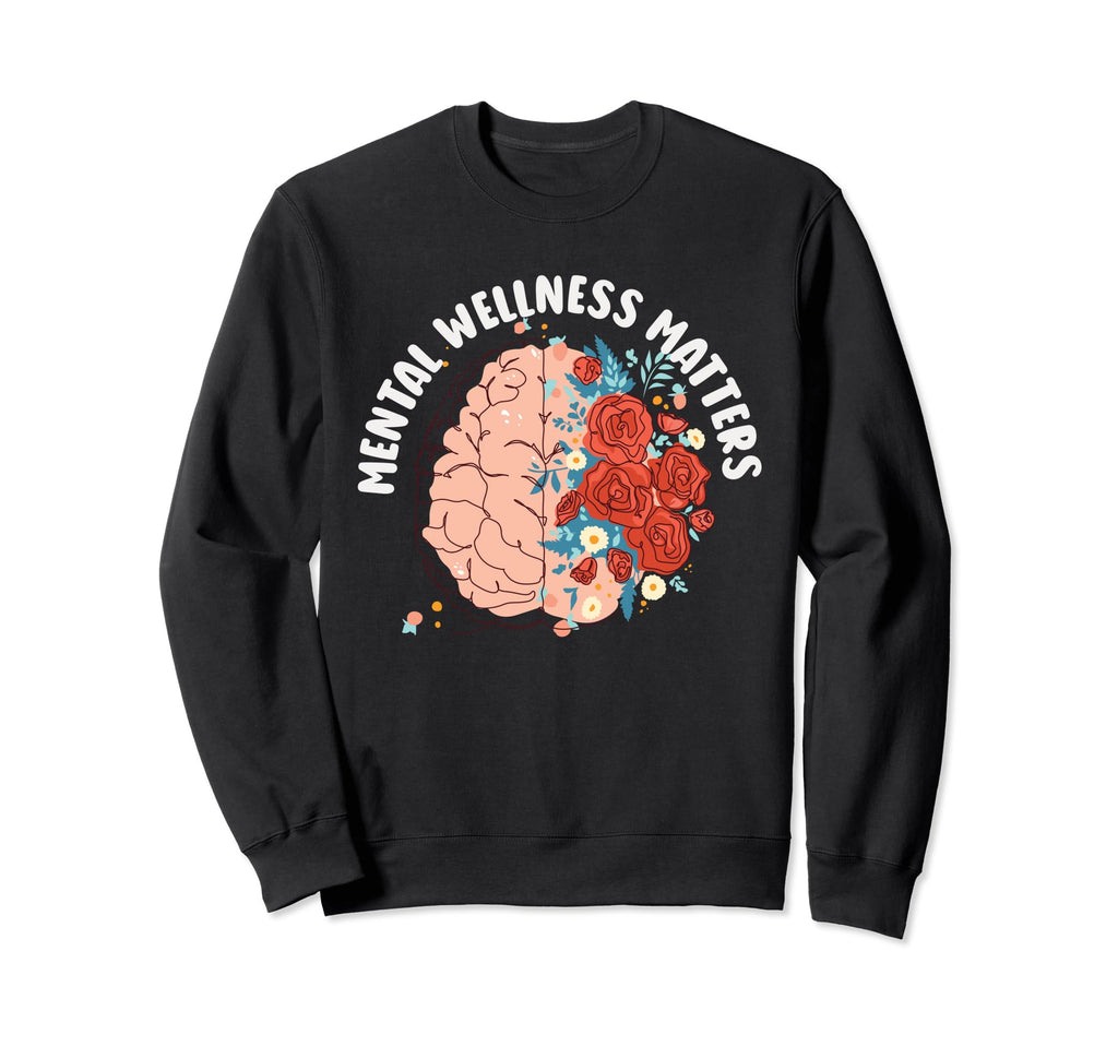 Mental Wellness Matters Trendy Sweatshirt - Graphic Print for Adults - T-Shirt, Sweatshirt, Hoodie