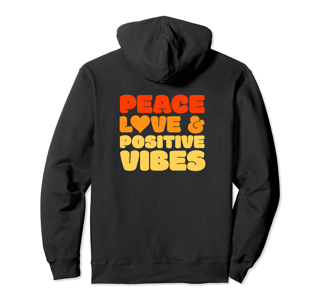 60S 70S Peace Love And Positive Vibes Hoodie - Casual Everyday Wear Unisex - T-Shirt, Sweatshirt, Hoodie