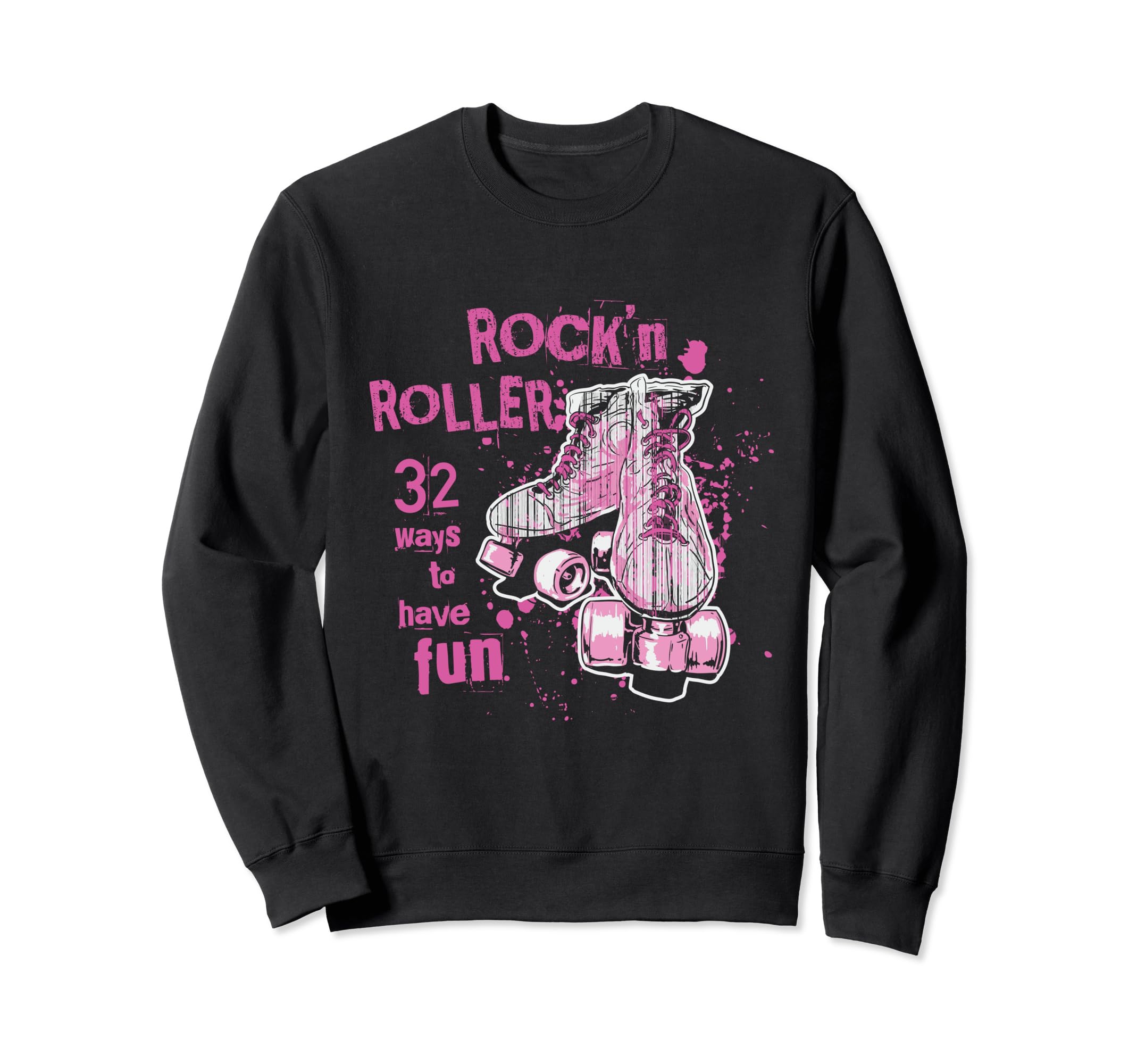 Rocking Roller Skating 32 Ways To Sweatshirt - Graphic Print Men Women - T-Shirt, Sweatshirt, Hoodie