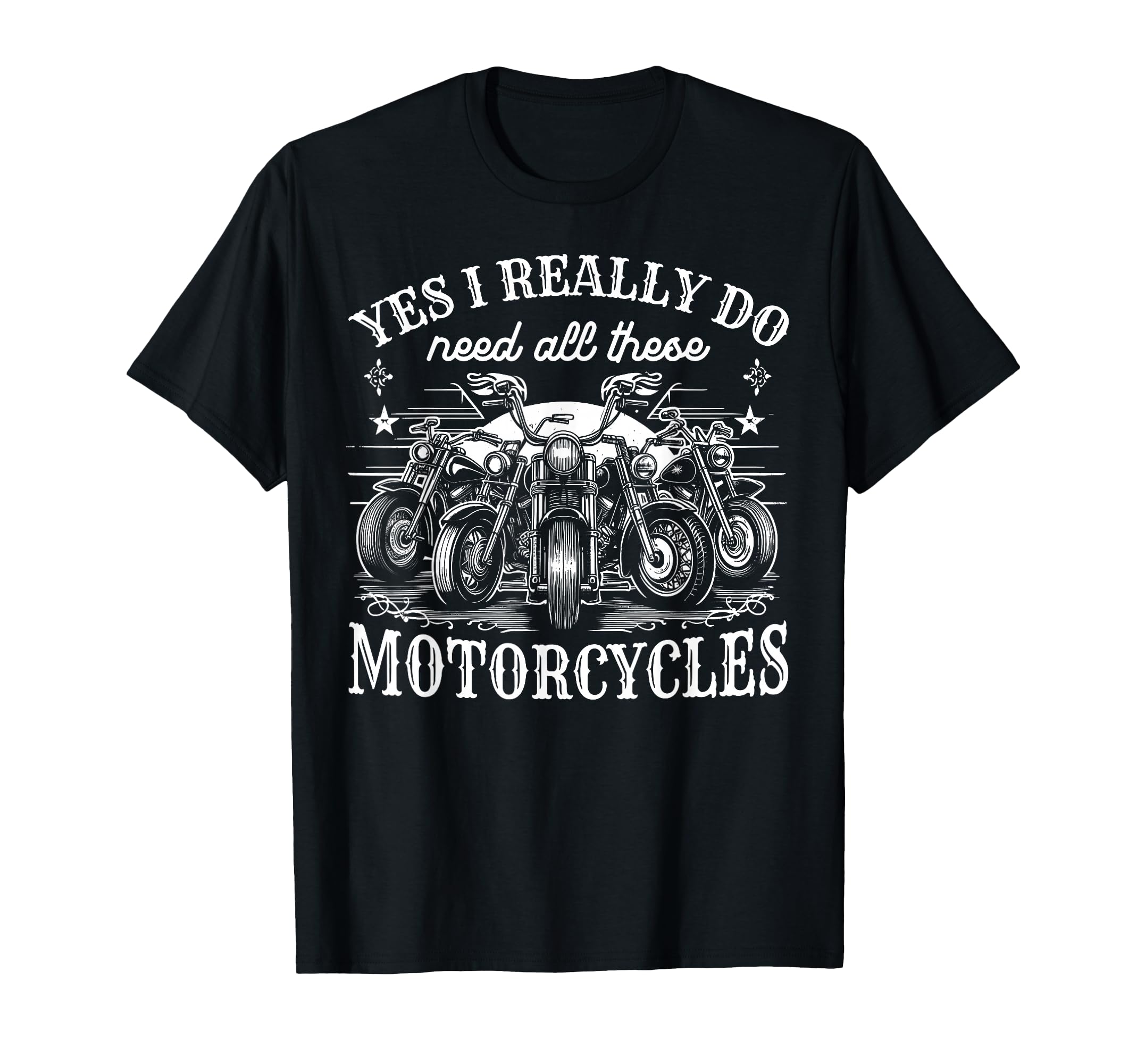 Yes I Really Do Need All These T-Shirt - Graphic Print for Adults - T-Shirt, Sweatshirt, Hoodie