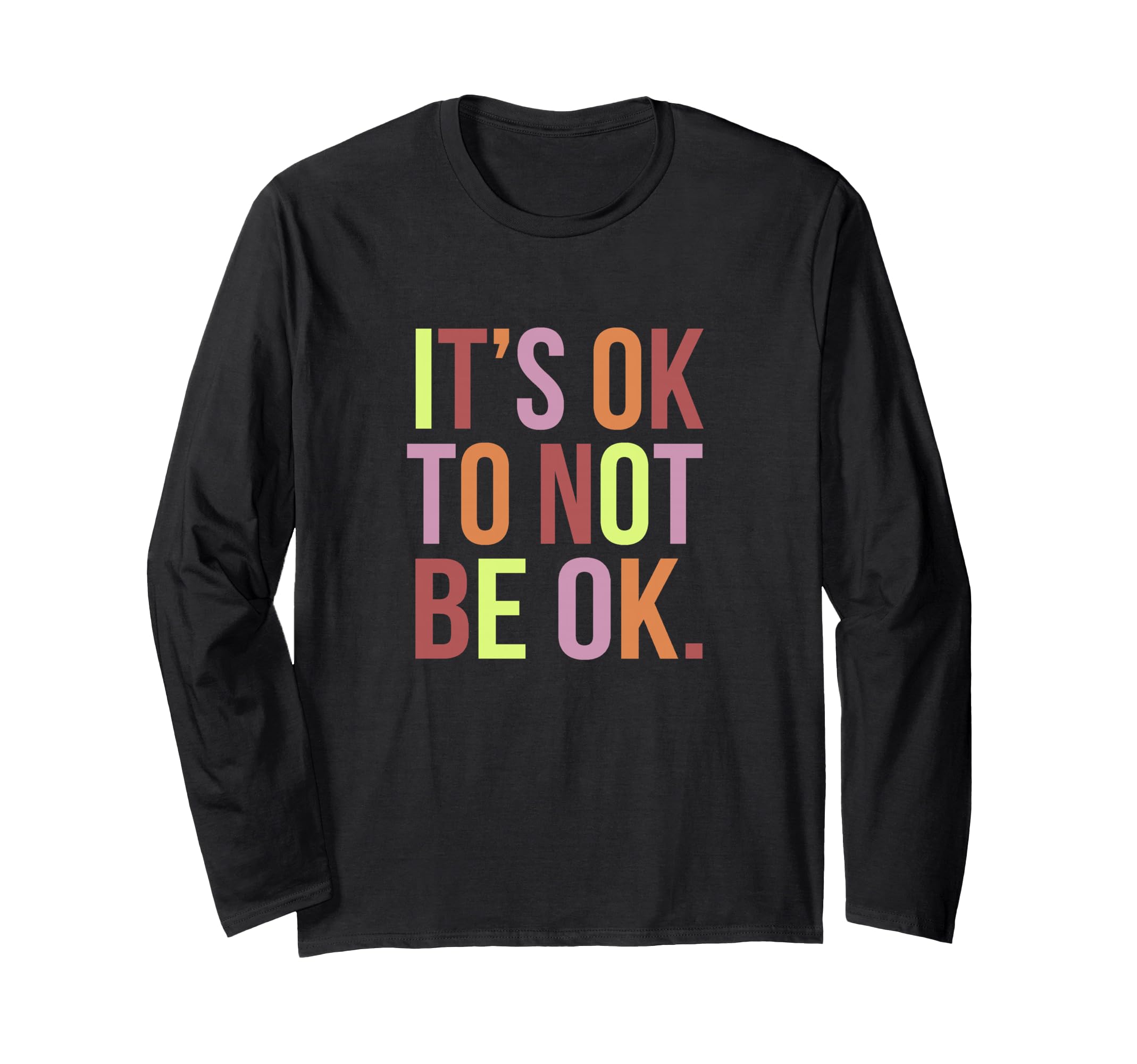 Its Ok To Not Be Ok Mental Health T-Shirt - Streetwear Style Unisex - T-Shirt, Sweatshirt, Hoodie