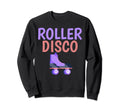 Roller Disco Roller Skating Sweatshirt - Aesthetic Graphic Men Women - T-Shirt, Sweatshirt, Hoodie