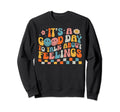 Its Good Day To Talk About Sweatshirt - Casual Everyday Wear Men Women - T-Shirt, Sweatshirt, Hoodie