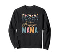 Autism Mama Asd Neurodivergent Mom Sweatshirt - Unique Graphic for Adults - T-Shirt, Sweatshirt, Hoodie