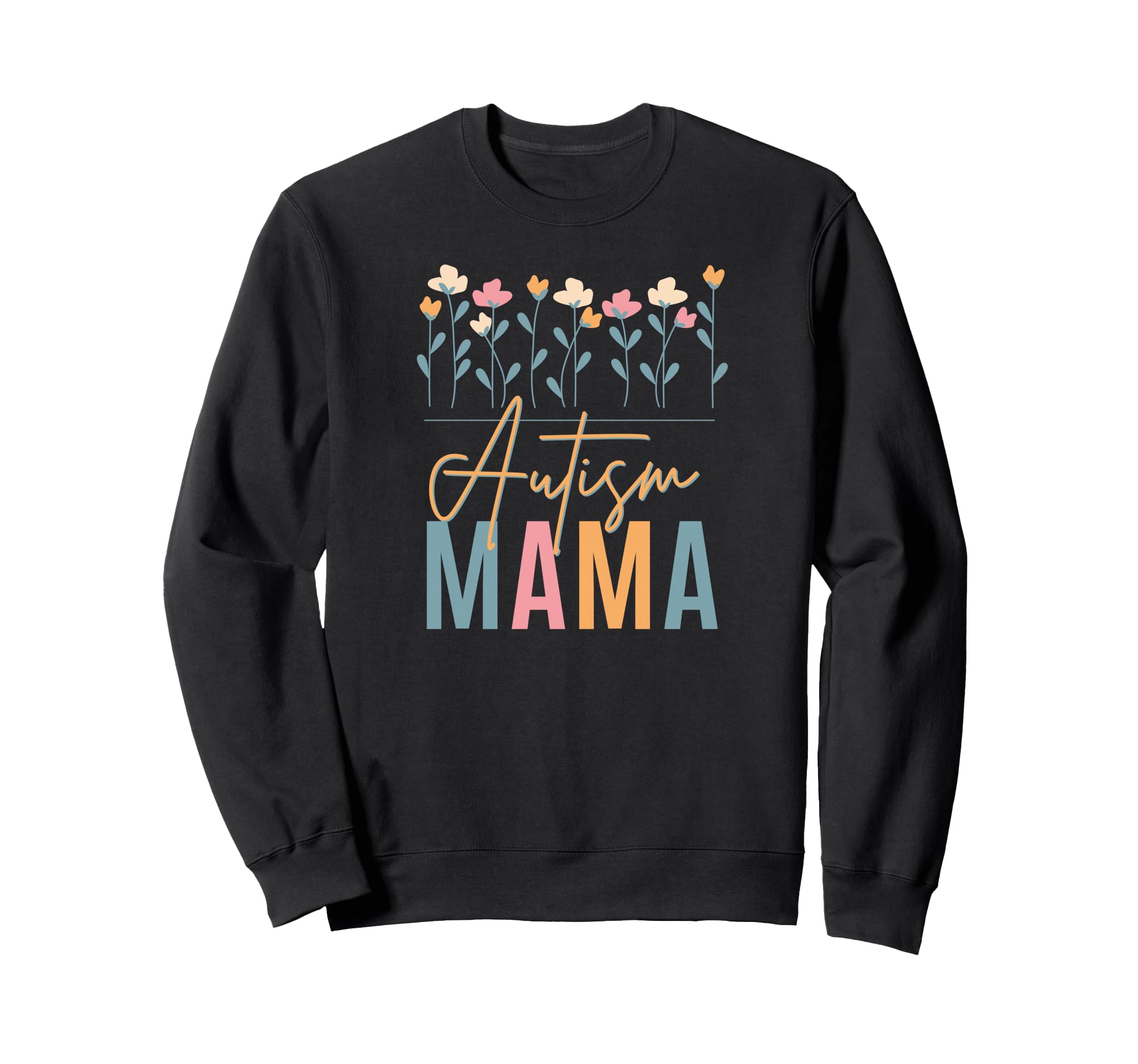 Autism Mama Asd Neurodivergent Mom Sweatshirt - Unique Graphic for Adults - T-Shirt, Sweatshirt, Hoodie