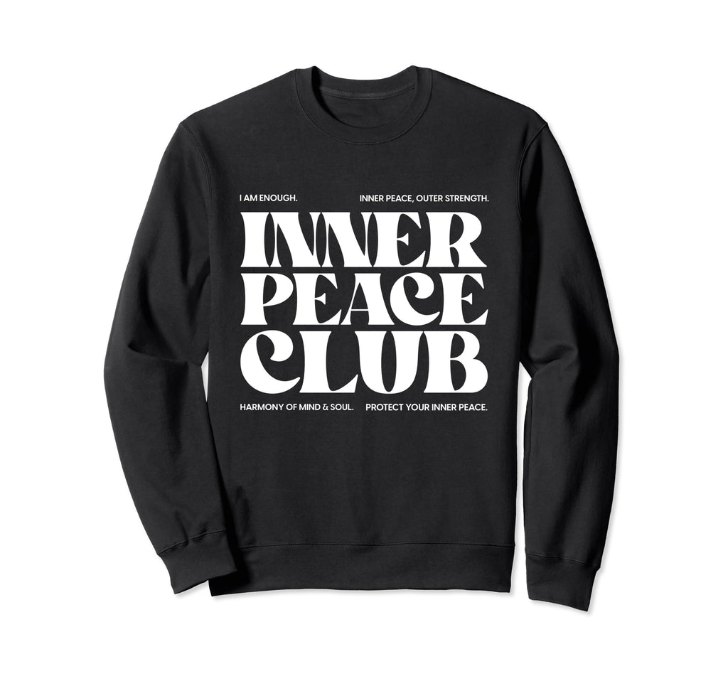 Inner Peace Club Mantra Mood Peace Mind Sweatshirt - Graphic Print Unisex - T-Shirt, Sweatshirt, Hoodie