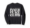 Inner Peace Club Mantra Mood Peace Mind Sweatshirt - Graphic Print Unisex - T-Shirt, Sweatshirt, Hoodie