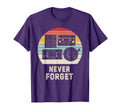 Never Forget Nostalgia T-Shirt - Fun Novelty Design Men Women - T-Shirt, Sweatshirt, Hoodie