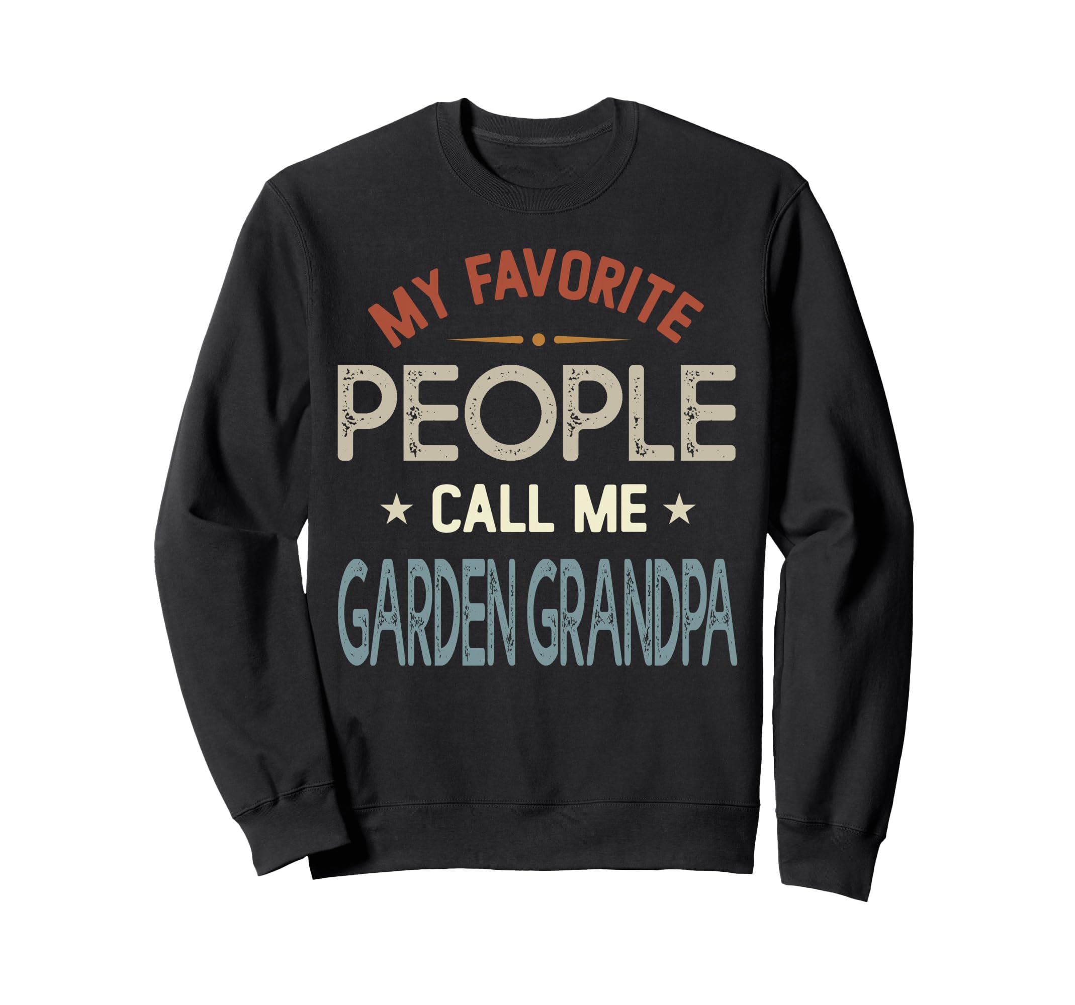 My Favorite People Call Me Garden Sweatshirt - Minimalist Print for Adults - T-Shirt, Sweatshirt, Hoodie