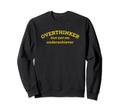 Overthinker But Not Sweatshirt - Casual Everyday Wear for Adults - T-Shirt, Sweatshirt, Hoodie