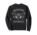 Antisocial Butterfly Funny Goth Sweatshirt - Trendy Graphic for Adults - T-Shirt, Sweatshirt, Hoodie