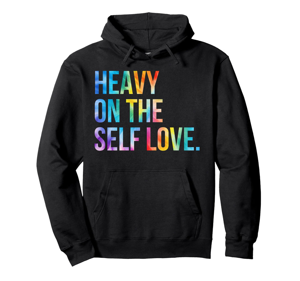 Heavy Self Love Self Care New Mom Best Hoodie - Novelty Apparel for Adults - T-Shirt, Sweatshirt, Hoodie