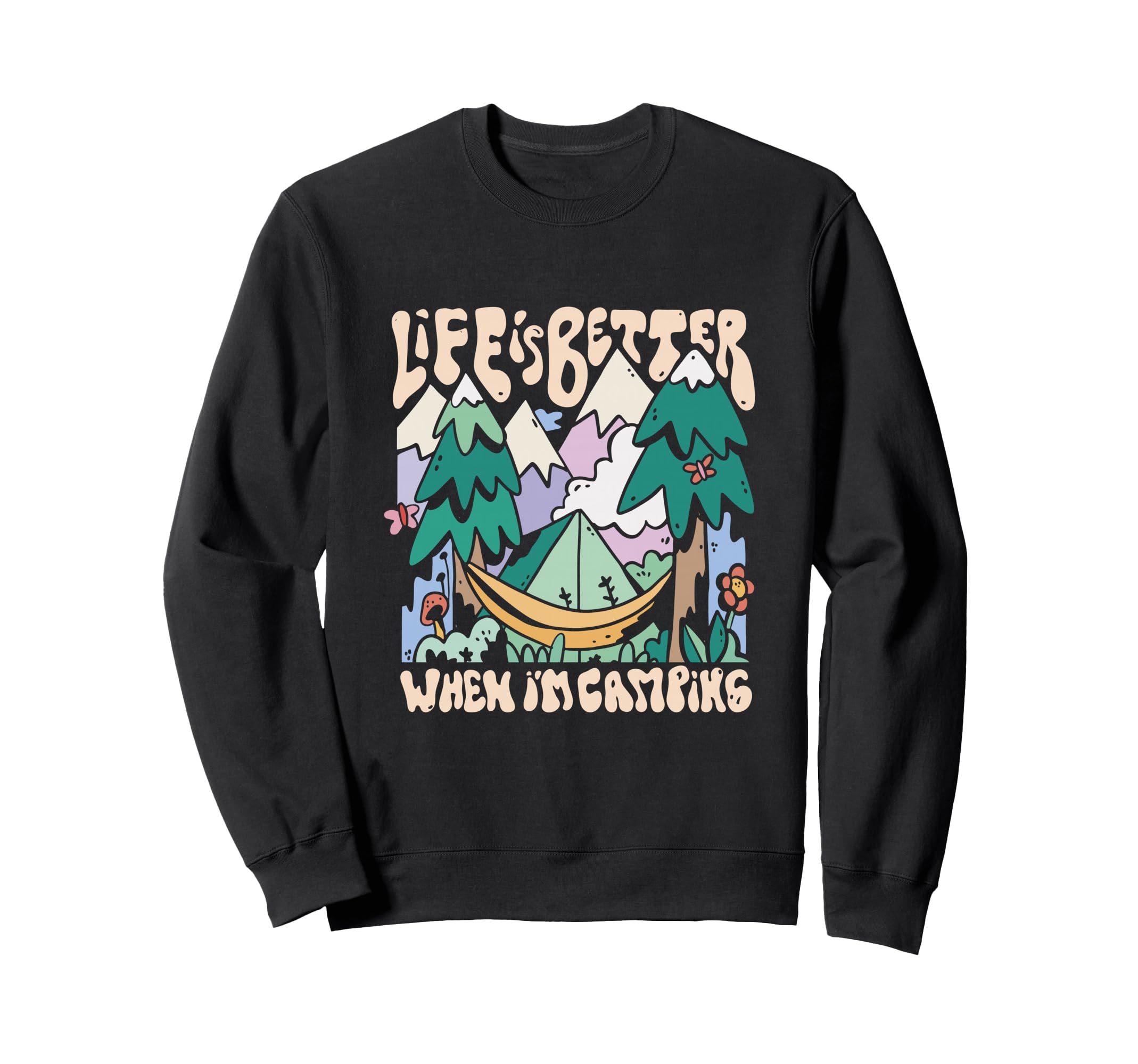 Life Better When Im Camping 70S Sweatshirt - Streetwear Style Unisex - T-Shirt, Sweatshirt, Hoodie
