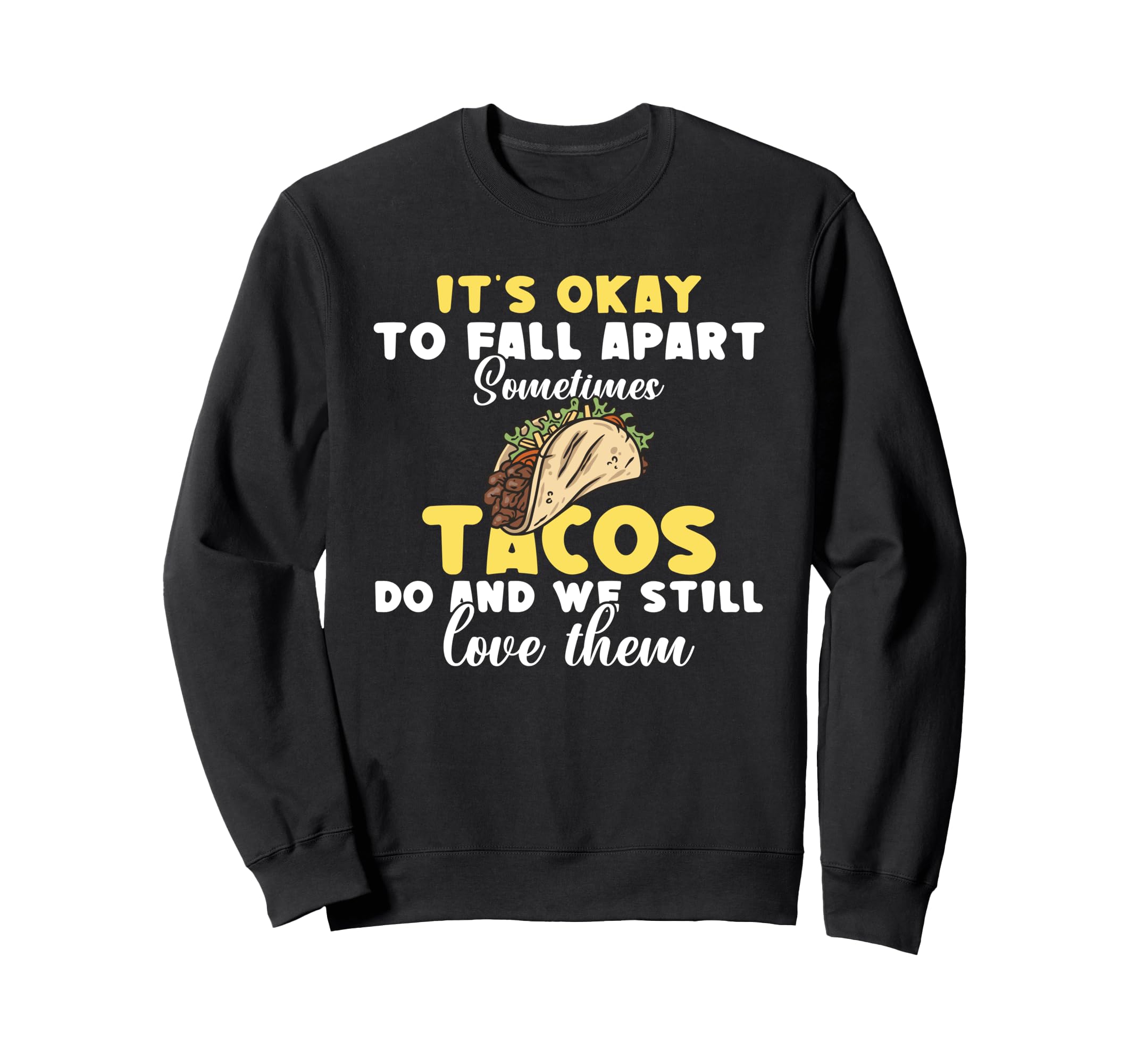 Its Ok To Fall Apart Sometimes Sweatshirt - Fun Novelty Design for Adults - T-Shirt, Sweatshirt, Hoodie