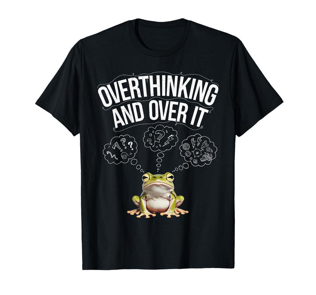 Funny Tired Frog Meme Overthinker T-Shirt - Custom Art Print Men Women - T-Shirt, Sweatshirt, Hoodie