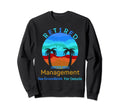 Retired Under New Management Funny Sweatshirt - Novelty Apparel for Adults - T-Shirt, Sweatshirt, Hoodie