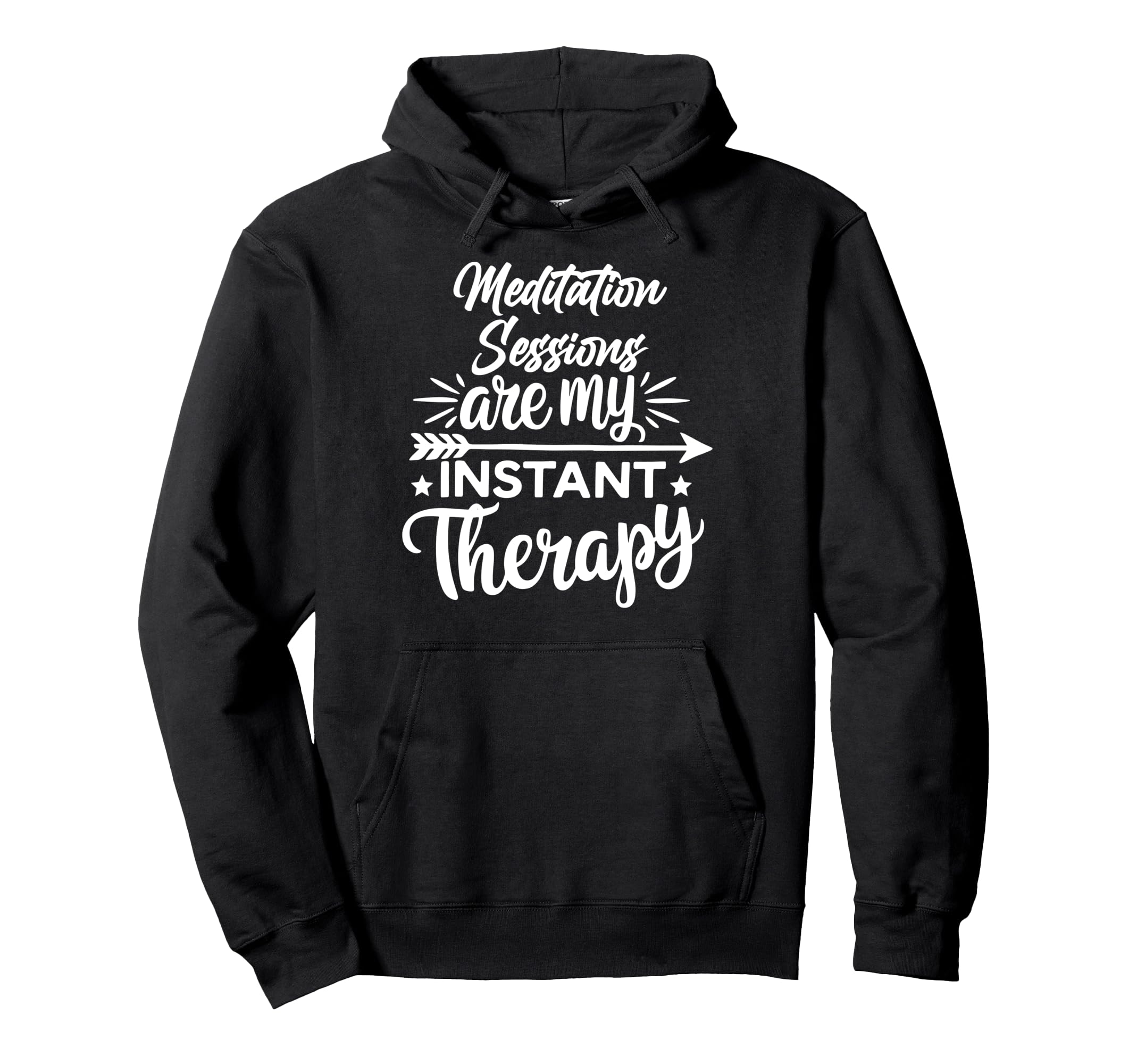 Meditation Sessions Are My Instant Hoodie - Unique Graphic for Adults - T-Shirt, Sweatshirt, Hoodie