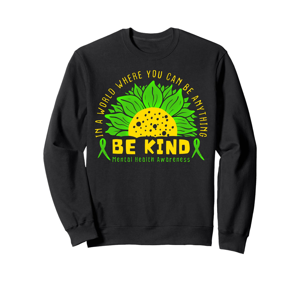 Be Kind Green Ribbon Sunflower Mental Sweatshirt - Streetwear Style Unisex - T-Shirt, Sweatshirt, Hoodie