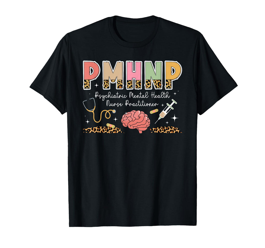 Pmhnp Psychiatric Mental Health Nurse T-Shirt - Novelty Apparel for Adults - T-Shirt, Sweatshirt, Hoodie