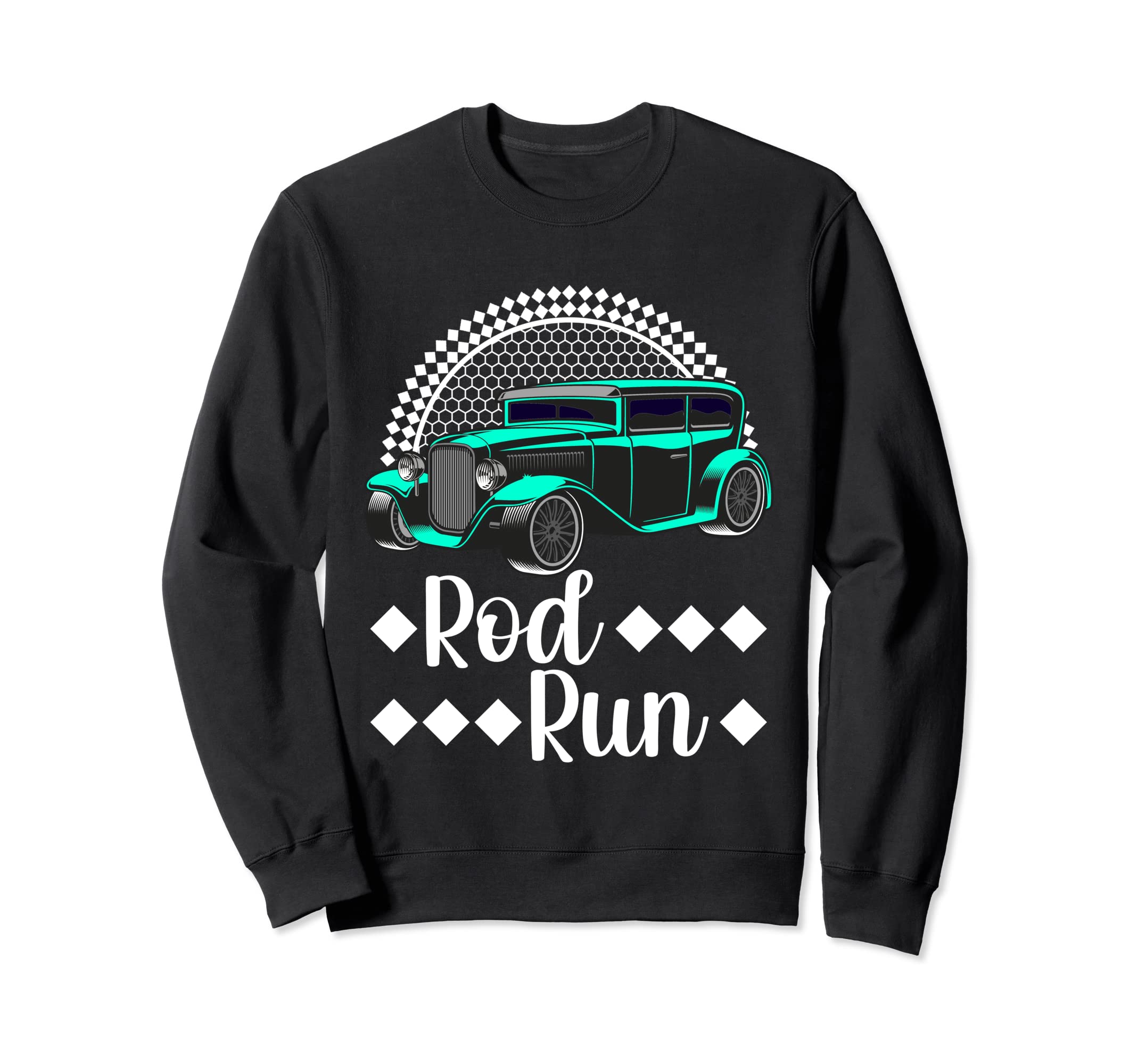 Rod Run Hot Rod Sedan Rat Rod Car Sweatshirt - Novelty Apparel for Adults - T-Shirt, Sweatshirt, Hoodie