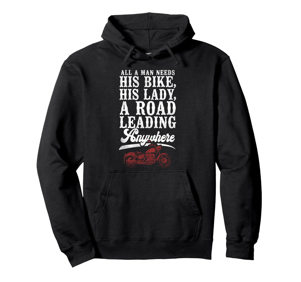 Motorcycle Biker All Needs His Hoodie - Casual Everyday Wear Men Women - T-Shirt, Sweatshirt, Hoodie
