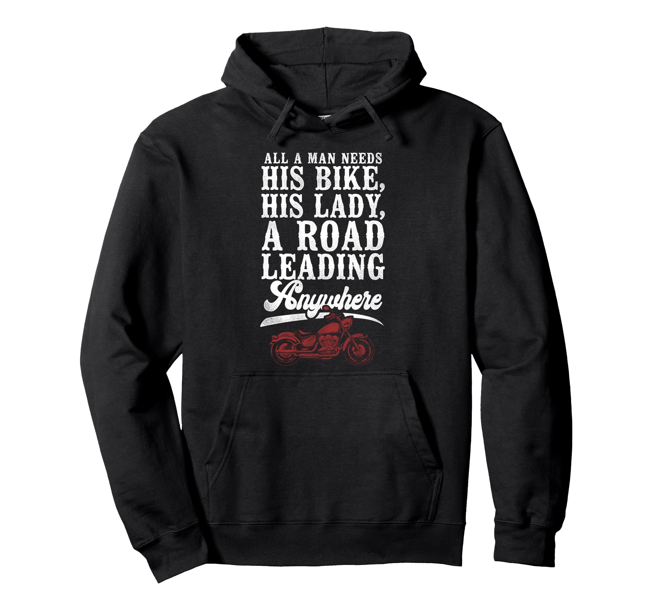 Motorcycle Biker All Needs His Hoodie - Casual Everyday Wear Men Women - T-Shirt, Sweatshirt, Hoodie