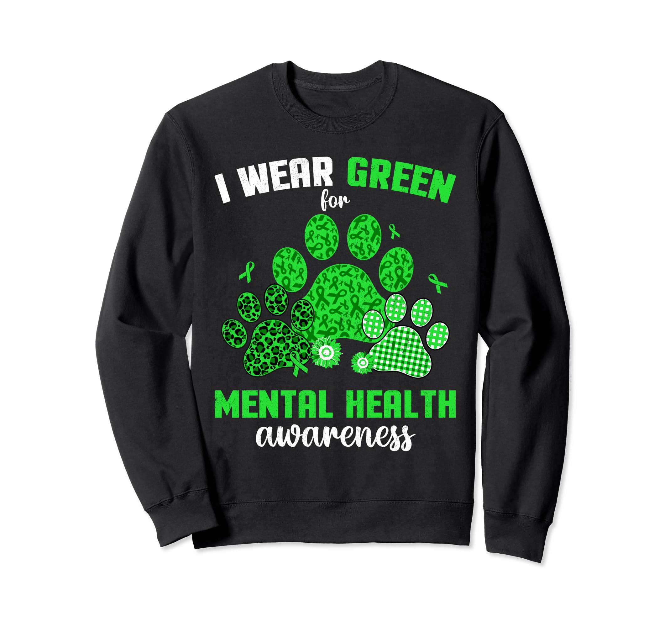 Dog Cat Paw I Wear Green Mental Sweatshirt - Graphic Print Men Women - T-Shirt, Sweatshirt, Hoodie