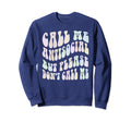 Funny Call Me Anti Social But Sweatshirt - Fun Novelty Design for Adults - T-Shirt, Sweatshirt, Hoodie