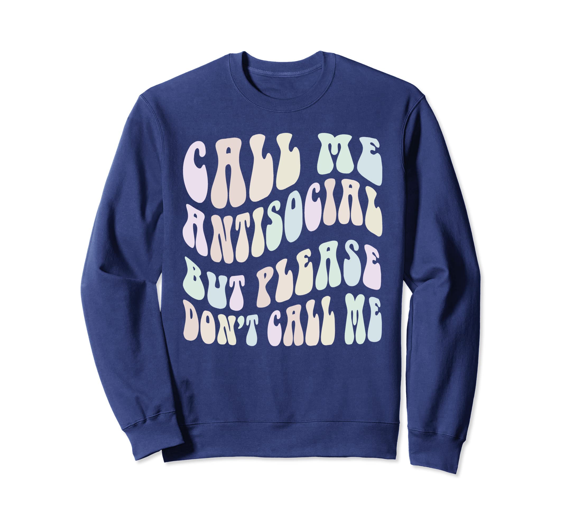 Funny Call Me Anti Social But Sweatshirt - Fun Novelty Design for Adults - T-Shirt, Sweatshirt, Hoodie