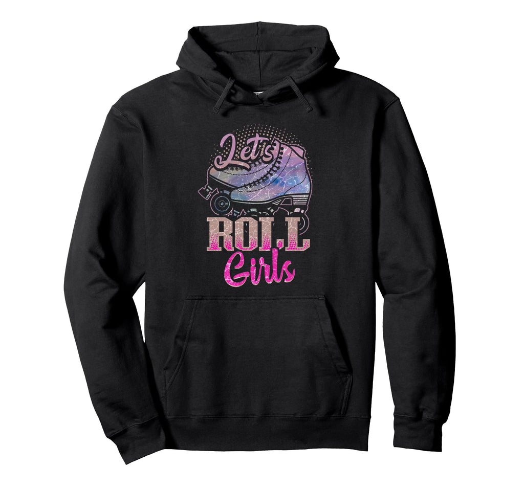 Lets Roll Who Loves Roller Skating Hoodie - Fun Novelty Design for Adults - T-Shirt, Sweatshirt, Hoodie