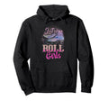 Lets Roll Who Loves Roller Skating Hoodie - Fun Novelty Design for Adults - T-Shirt, Sweatshirt, Hoodie