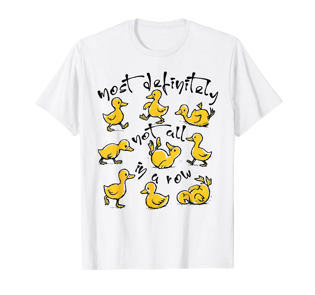 Funny Duck Most Definitely Not All T-Shirt - Aesthetic Graphic Men Women - T-Shirt, Sweatshirt, Hoodie