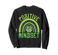 Positive Mindset Mental Health Sweatshirt - Fun Novelty Design Men Women - T-Shirt, Sweatshirt, Hoodie