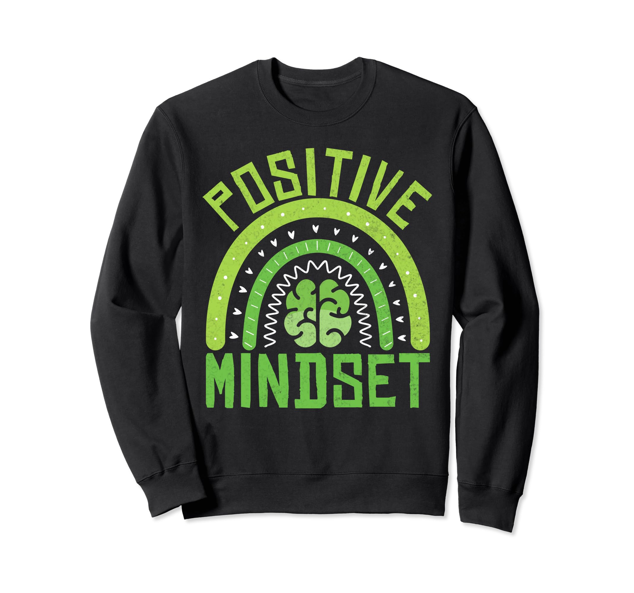 Positive Mindset Mental Health Sweatshirt - Fun Novelty Design Men Women - T-Shirt, Sweatshirt, Hoodie
