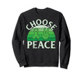 Choose Peace Mental Health Sweatshirt - Aesthetic Graphic Unisex - T-Shirt, Sweatshirt, Hoodie
