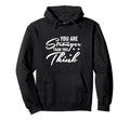 Motivational Inspiration Positive Hoodie - Unique Graphic for Adults - T-Shirt, Sweatshirt, Hoodie