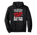 Yes Officer I Saw Speed Limit Car Hoodie - Novelty Apparel for Adults - T-Shirt, Sweatshirt, Hoodie