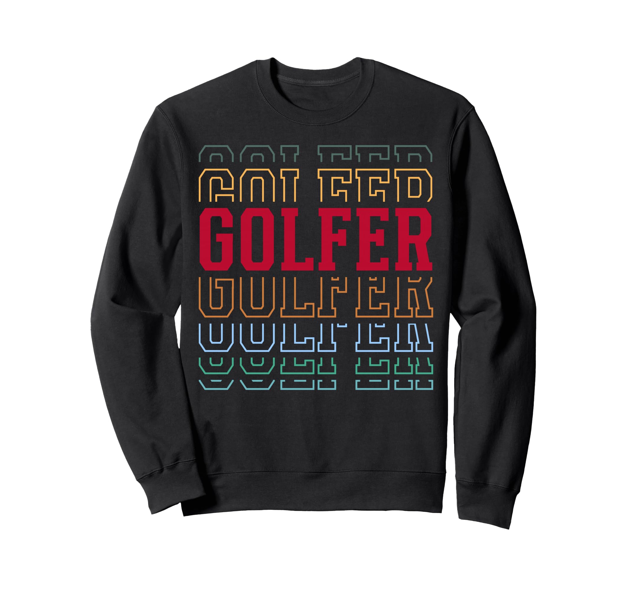 Golfer Funny Layered Text Golf Sweatshirt - Streetwear Style Men Women - T-Shirt, Sweatshirt, Hoodie
