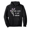 Self Care Is Not Selfish Hoodie - Casual Everyday Wear for Adults - T-Shirt, Sweatshirt, Hoodie