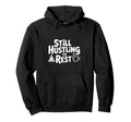 Still Hustling To Rest Mindfulness Coffee Hoodie - Unique Graphic Unisex - T-Shirt, Sweatshirt, Hoodie