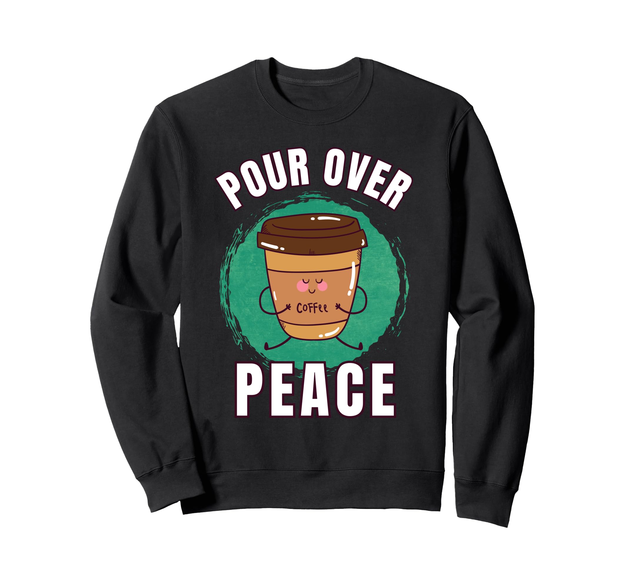 Funny Coffee First Caffeine Sweatshirt - Fun Novelty Design for Adults - T-Shirt, Sweatshirt, Hoodie