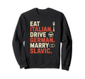 Eat Italian Drive German Marry Sweatshirt - Minimalist Print Men Women - T-Shirt, Sweatshirt, Hoodie