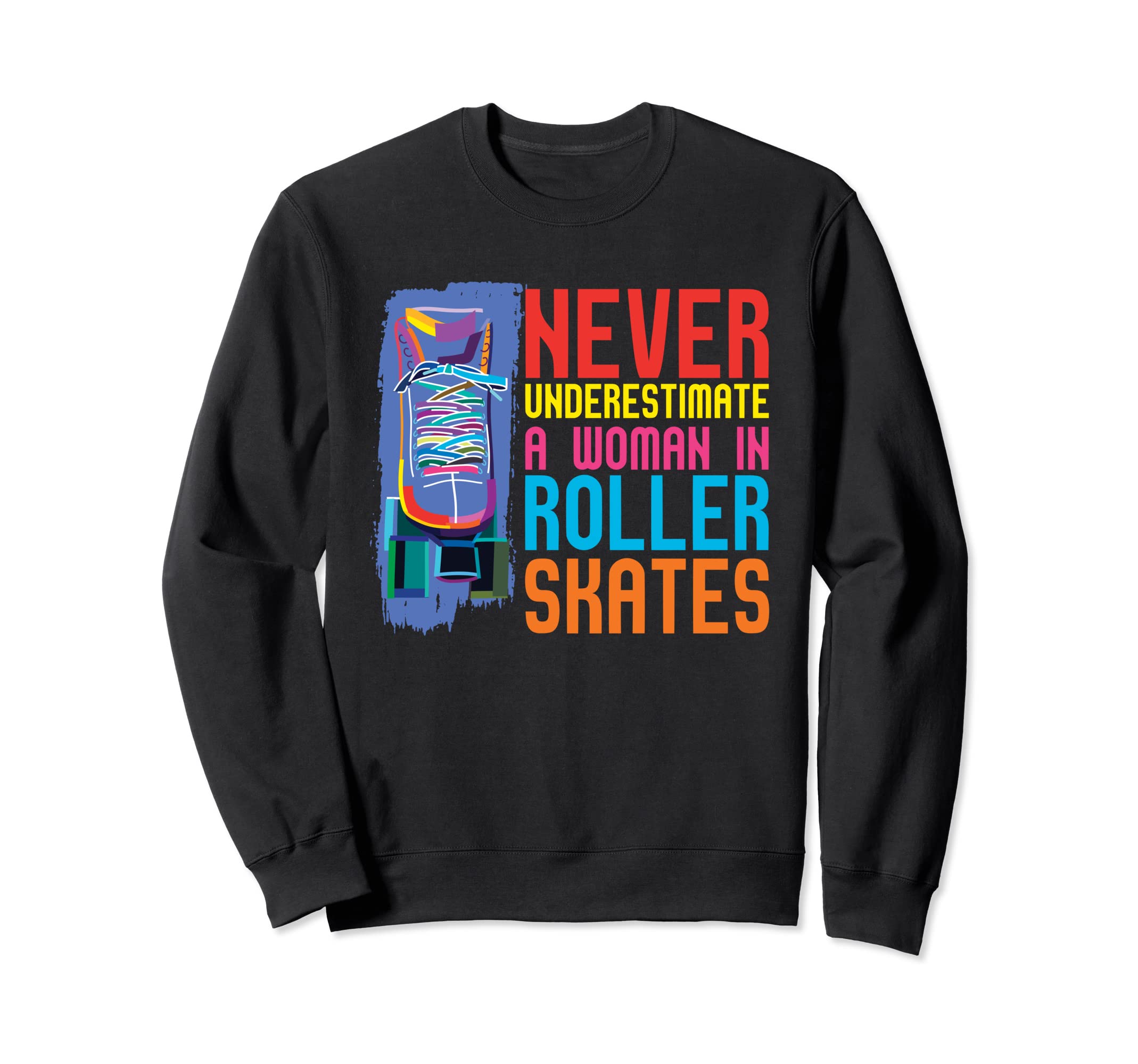 Roller Skates Roller Skating Roller Sweatshirt - Graphic Print Men Women - T-Shirt, Sweatshirt, Hoodie
