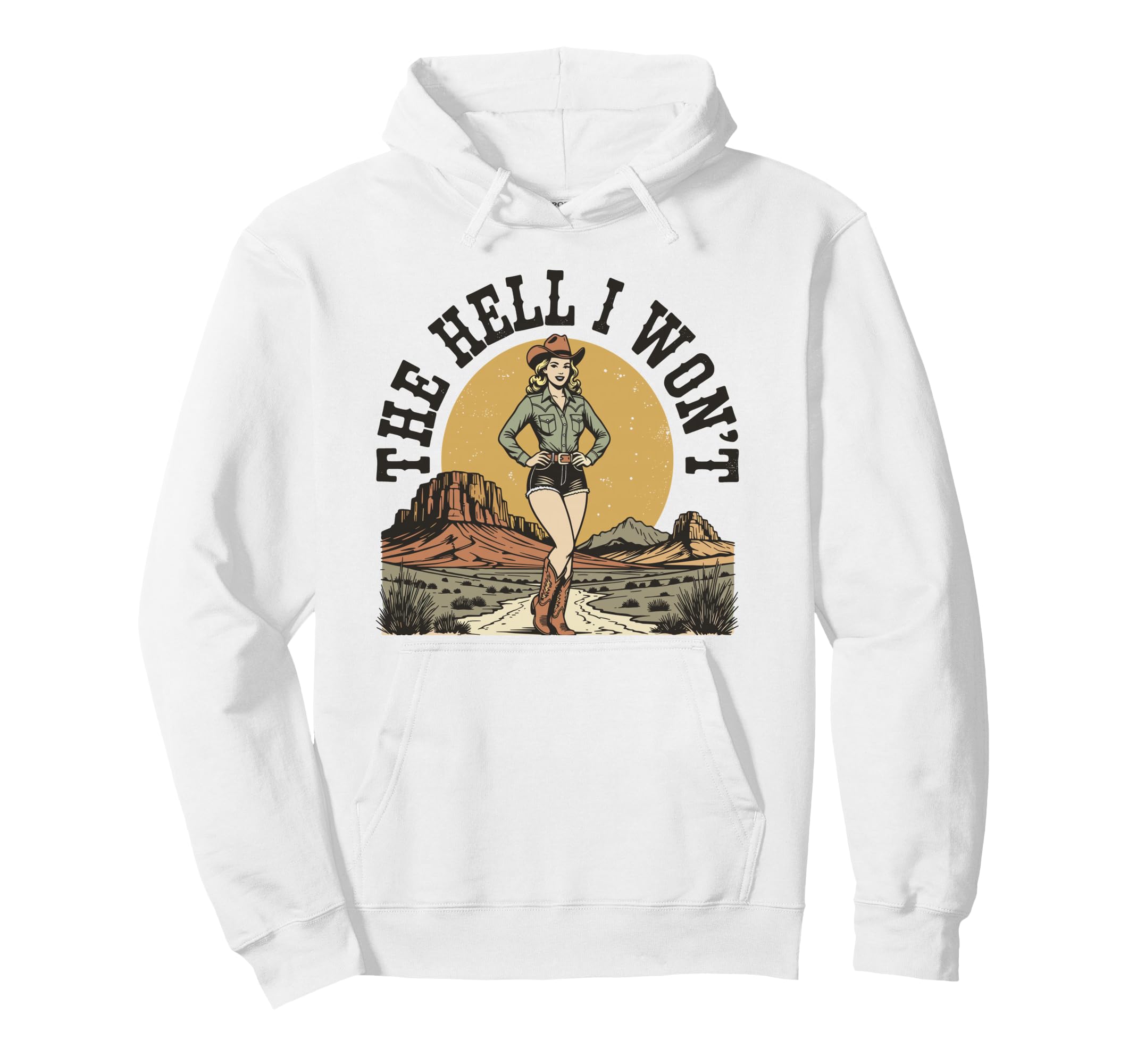 Hell I Wont Funny Cowgirl Womans Western Hoodie - Graphic Print for Adults - T-Shirt, Sweatshirt, Hoodie