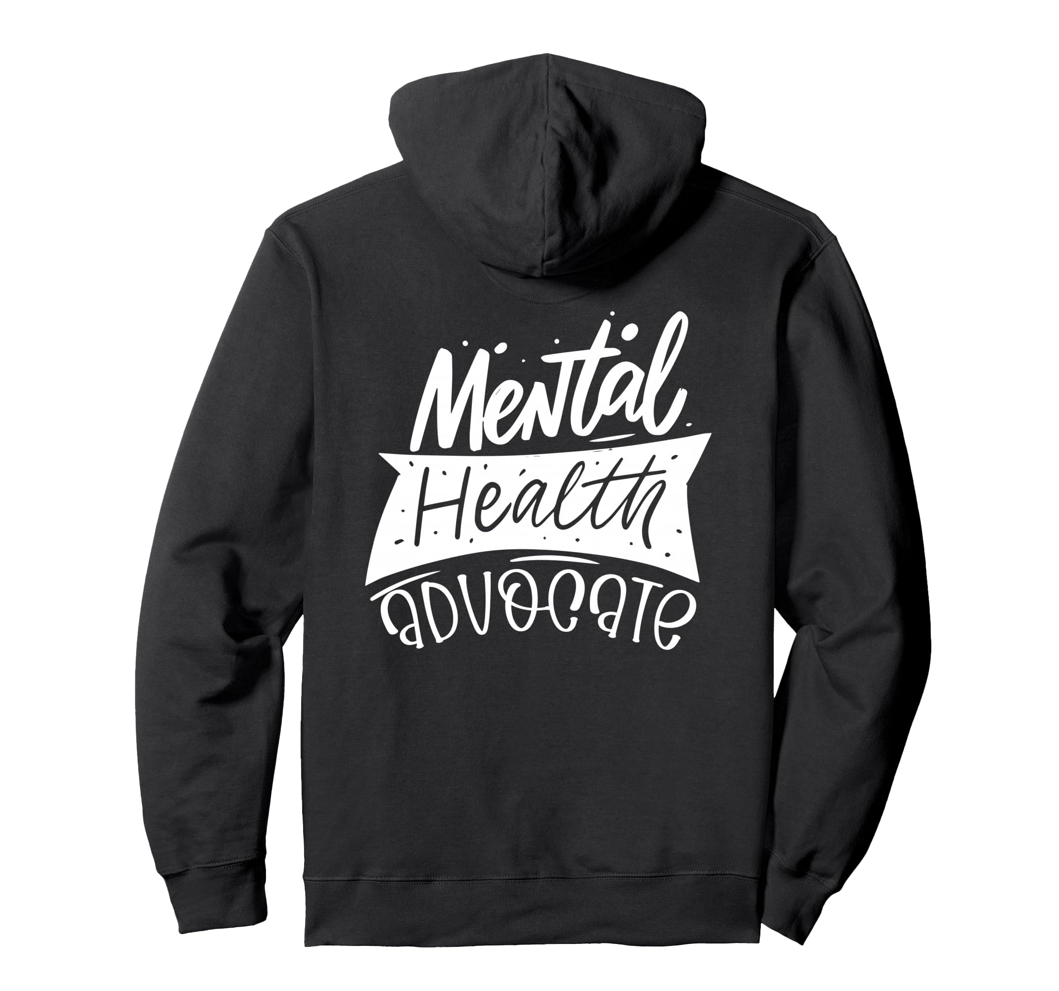 Mental Health Advocate Hoodie - Unique Graphic for Adults - T-Shirt, Sweatshirt, Hoodie
