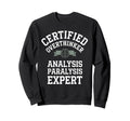 Certified Overthinker Analysis Sweatshirt - Novelty Apparel for Adults - T-Shirt, Sweatshirt, Hoodie