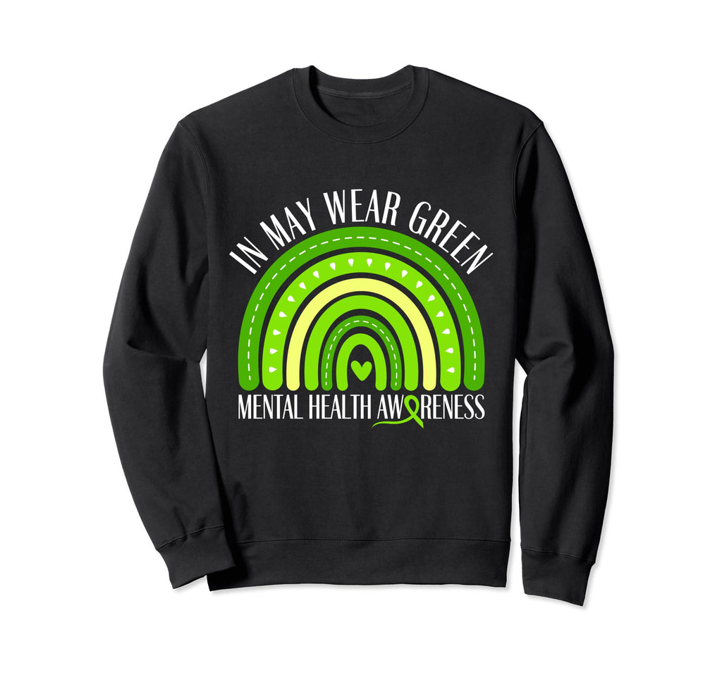 May We Wear Green Mental Health Sweatshirt - Novelty Apparel for Adults - T-Shirt, Sweatshirt, Hoodie