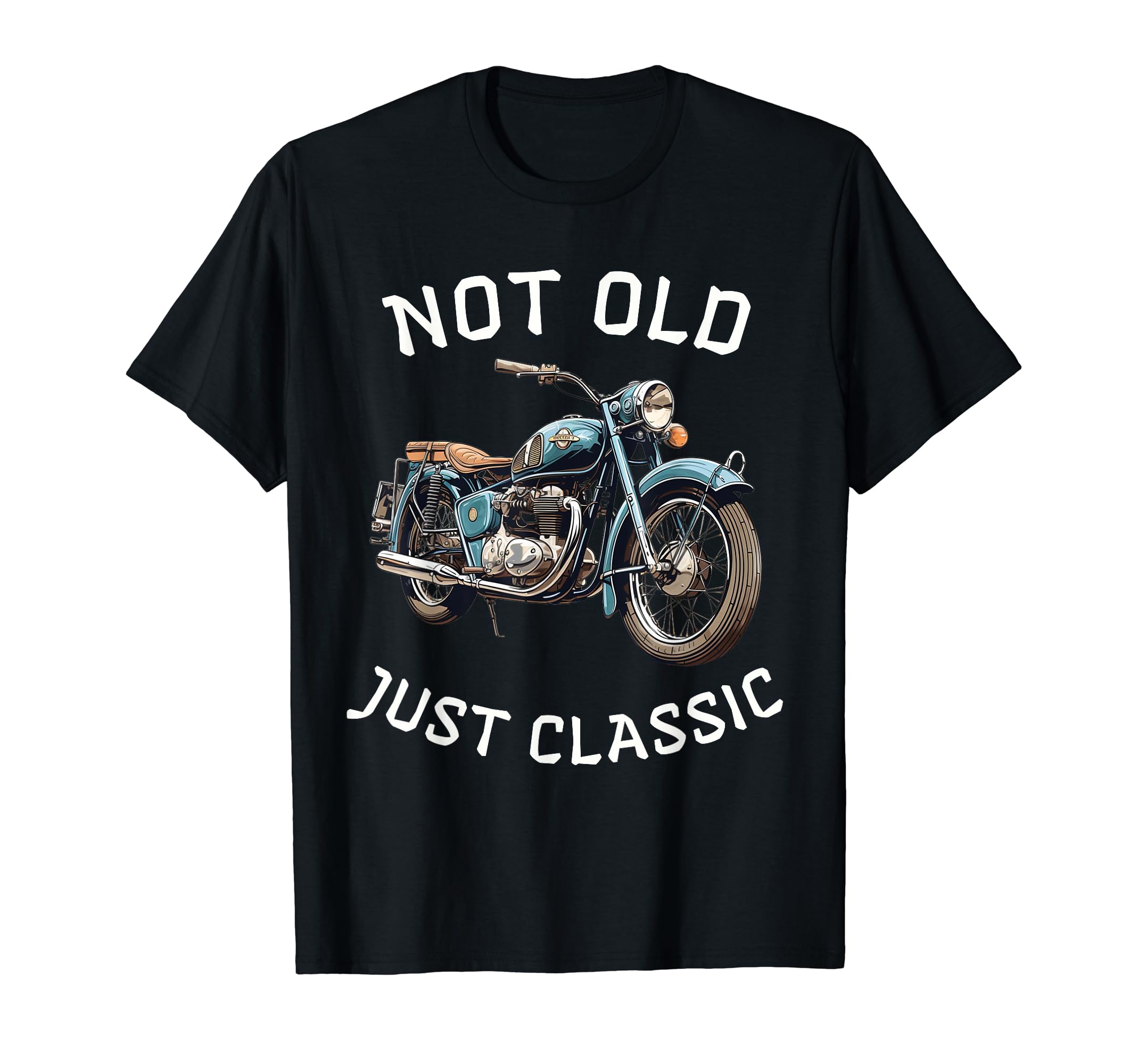 Funny Not Old Just Motorcycle Bike Birthday T-Shirt - Graphic Print Unisex - T-Shirt, Sweatshirt, Hoodie