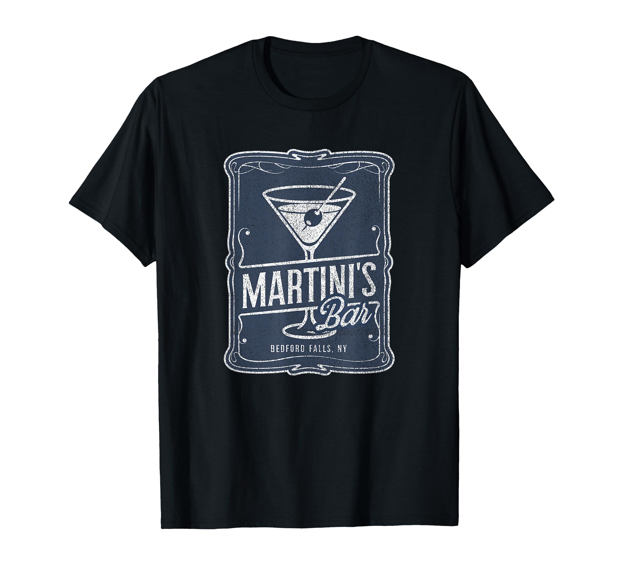 Martinis Bar Bedford Falls Cocktail T-Shirt - Casual Everyday Wear Unisex - T-Shirt, Sweatshirt, Hoodie